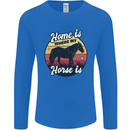 Home Is Where My Horse Is Funny Equestrian Mens Long Sleeve T-Shirt Royal Blue