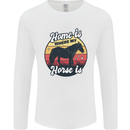 Home Is Where My Horse Is Funny Equestrian Mens Long Sleeve T-Shirt White