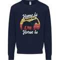 Home Is Where My Horse Is Funny Equestrian Mens Sweatshirt Jumper Navy Blue