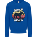 Home Is Where My Horse Is Funny Equestrian Mens Sweatshirt Jumper Royal Blue