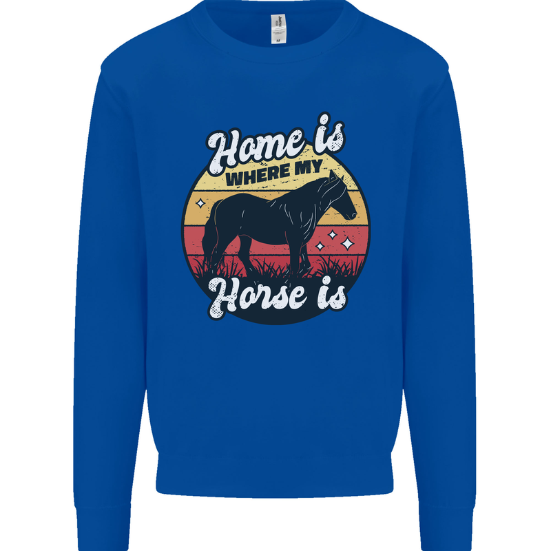 Home Is Where My Horse Is Funny Equestrian Mens Sweatshirt Jumper Royal Blue
