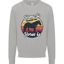 Home Is Where My Horse Is Funny Equestrian Mens Sweatshirt Jumper Sports Grey