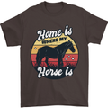 Home Is Where My Horse Is Funny Equestrian Mens T-Shirt Cotton Gildan Dark Chocolate