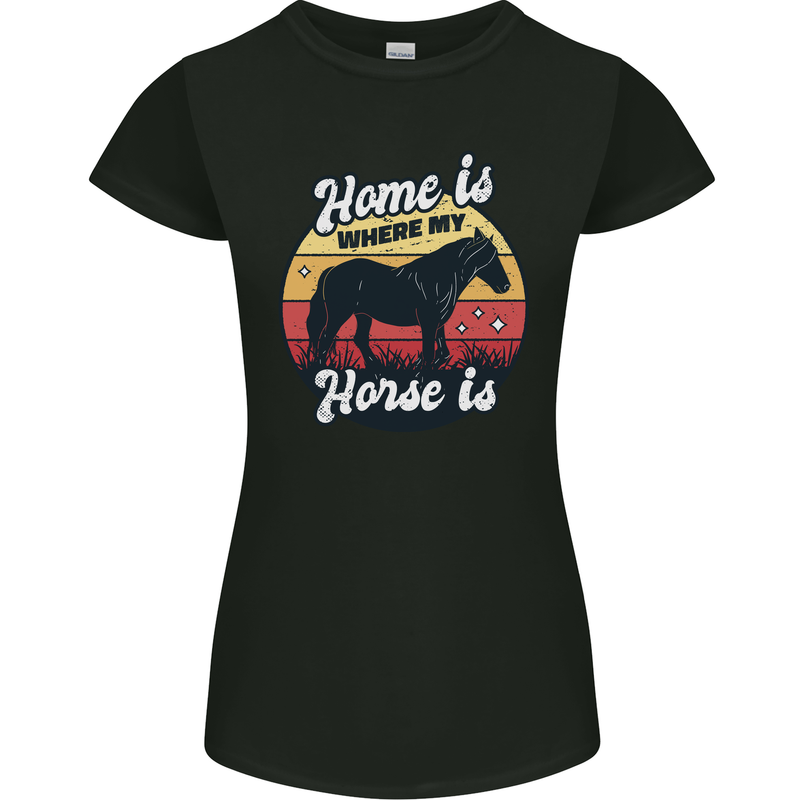 Home Is Where My Horse Is Funny Equestrian Womens Petite Cut T-Shirt Black