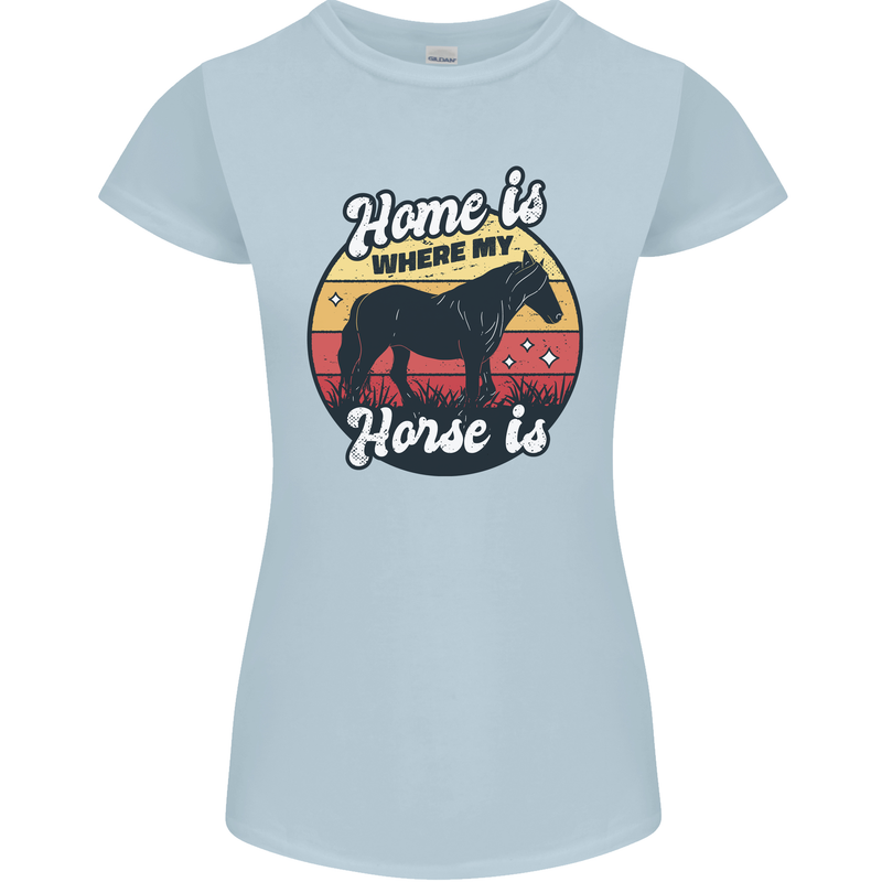 Home Is Where My Horse Is Funny Equestrian Womens Petite Cut T-Shirt Light Blue
