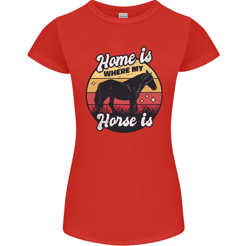 Home Is Where My Horse Is Funny Equestrian Womens Petite Cut T-Shirt Red