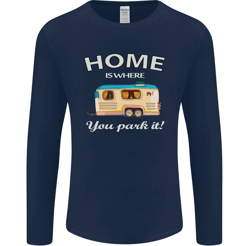 Home Is Where You Park It Caravan Funny Mens Long Sleeve T-Shirt Navy Blue