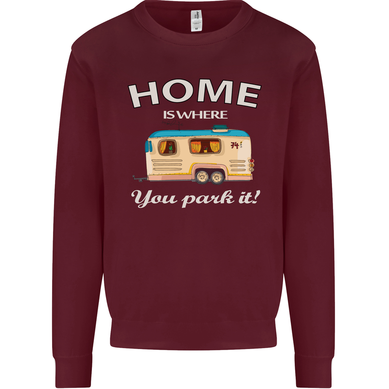 Home Is Where You Park It Caravan Funny Mens Sweatshirt Jumper Maroon