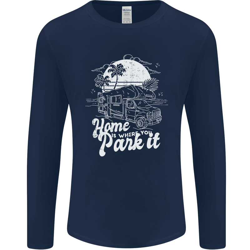 Home Is Where You Park It Funny Caravan Mens Long Sleeve T-Shirt Navy Blue