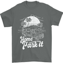 Home Is Where You Park It Funny Caravan Mens T-Shirt Cotton Gildan Charcoal