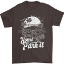 Home Is Where You Park It Funny Caravan Mens T-Shirt Cotton Gildan Dark Chocolate
