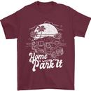 Home Is Where You Park It Funny Caravan Mens T-Shirt Cotton Gildan Maroon