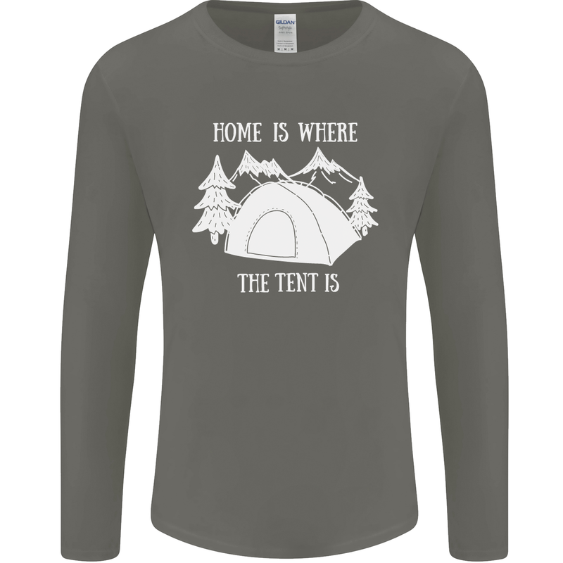 Home Is Where the Tent Is Funny Camping Mens Long Sleeve T-Shirt Charcoal