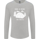 Home Is Where the Tent Is Funny Camping Mens Long Sleeve T-Shirt Sports Grey