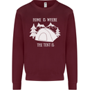 Home Is Where the Tent Is Funny Camping Mens Sweatshirt Jumper Maroon