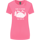 Home Is Where the Tent Is Funny Camping Womens Wider Cut T-Shirt Azalea