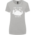 Home Is Where the Tent Is Funny Camping Womens Wider Cut T-Shirt Sports Grey