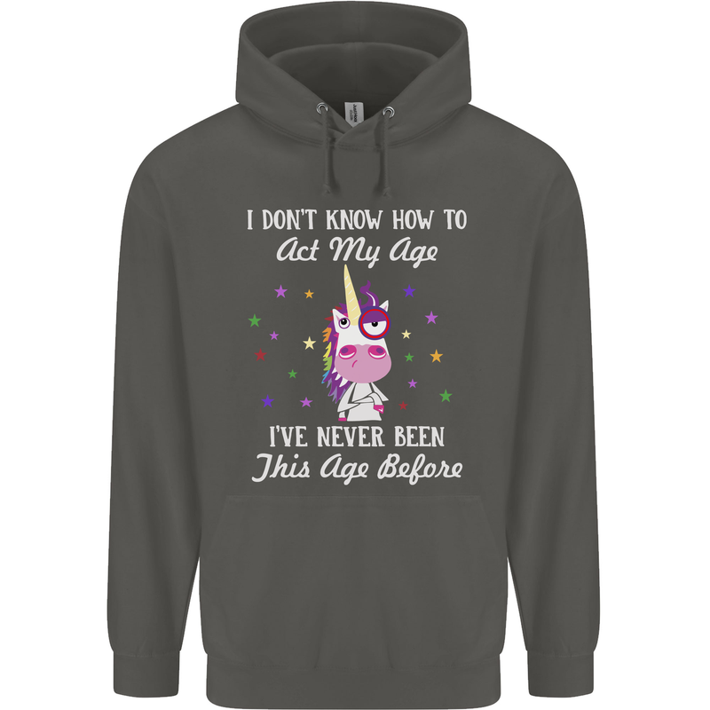 How To Act My Age Funny Unicorn Birthday Childrens Kids Hoodie Storm Grey