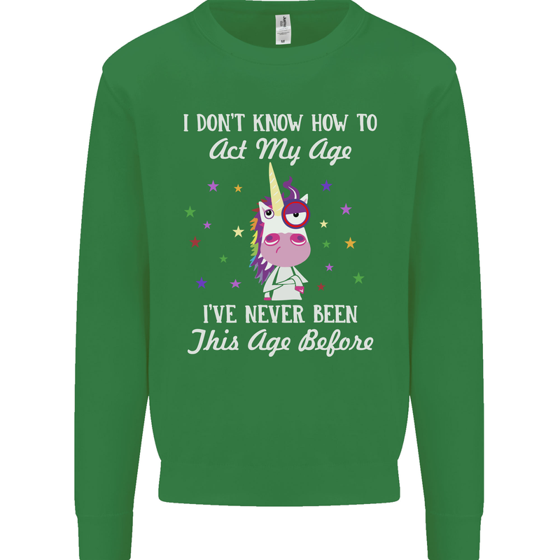 How To Act My Age Funny Unicorn Birthday Kids Sweatshirt Jumper Irish Green