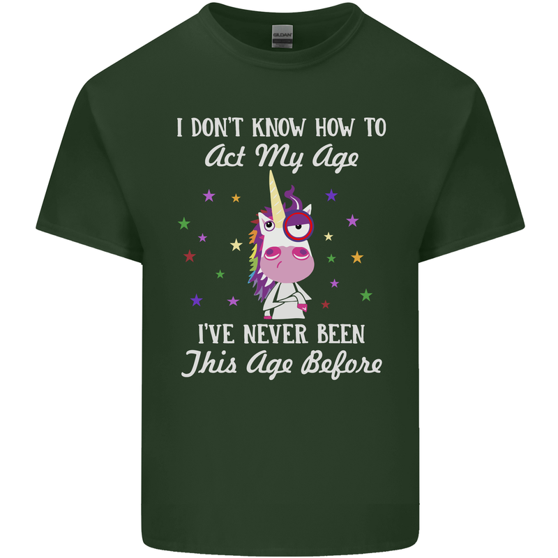 How To Act My Age Funny Unicorn Birthday Mens Cotton T-Shirt Tee Top Forest Green