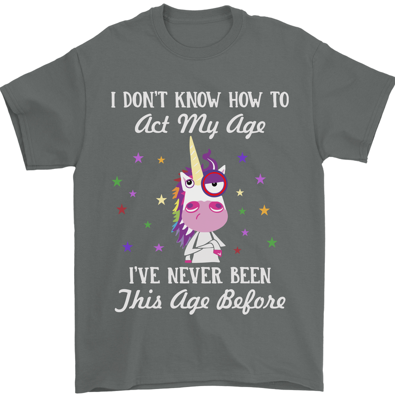 How To Act My Age Funny Unicorn Birthday Mens T-Shirt Cotton Gildan Charcoal