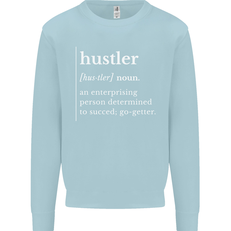 Hustler Definition Hustle Mens Sweatshirt Jumper Light Blue