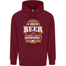 I Brew Beer What's Your Superpower? Alcohol Mens 80% Cotton Hoodie Maroon