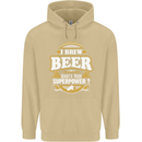 I Brew Beer What's Your Superpower? Alcohol Mens 80% Cotton Hoodie Sand