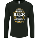 I Brew Beer What's Your Superpower? Alcohol Mens Long Sleeve T-Shirt Black