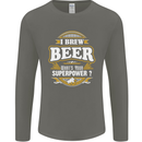 I Brew Beer What's Your Superpower? Alcohol Mens Long Sleeve T-Shirt Charcoal
