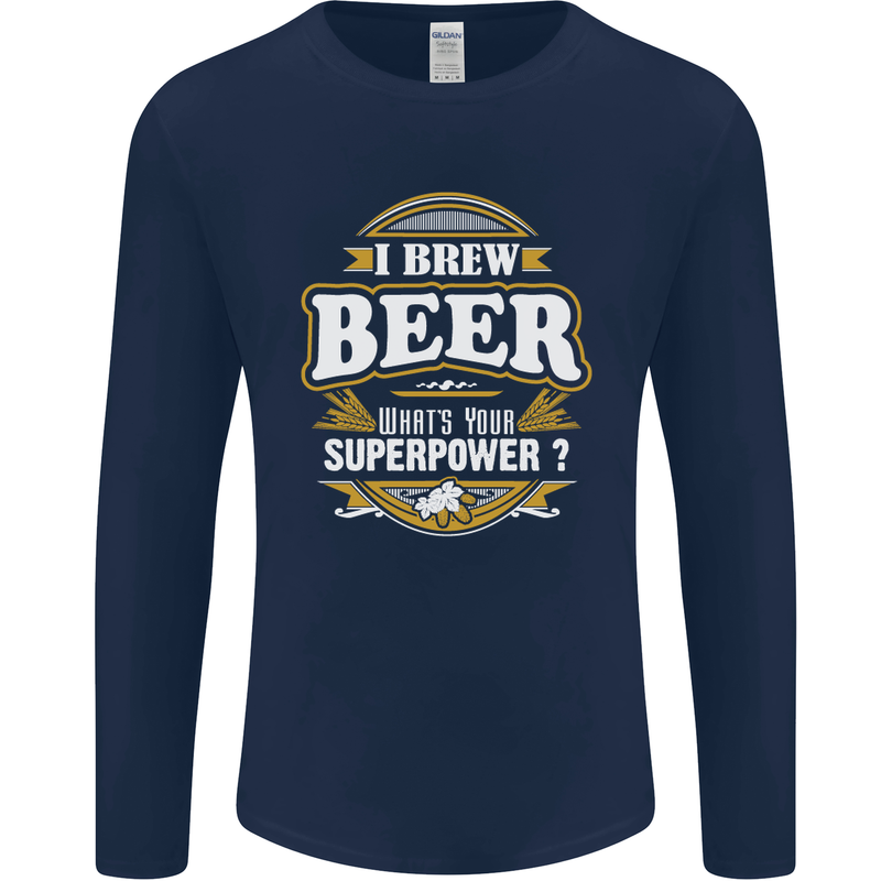 I Brew Beer What's Your Superpower? Alcohol Mens Long Sleeve T-Shirt Navy Blue