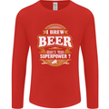 I Brew Beer What's Your Superpower? Alcohol Mens Long Sleeve T-Shirt Red