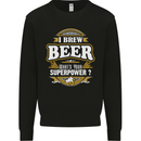 I Brew Beer What's Your Superpower? Alcohol Mens Sweatshirt Jumper Black