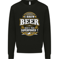 I Brew Beer What's Your Superpower? Alcohol Mens Sweatshirt Jumper Black