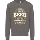 I Brew Beer What's Your Superpower? Alcohol Mens Sweatshirt Jumper Charcoal