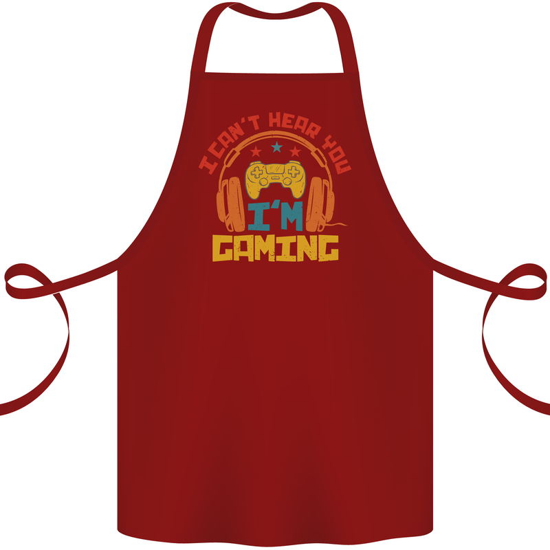 I Can't Hear You I'm Gaming Funny Gaming Cotton Apron 100% Organic Maroon