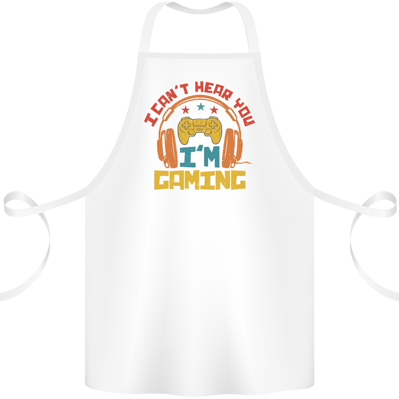 I Can't Hear You I'm Gaming Funny Gaming Cotton Apron 100% Organic White