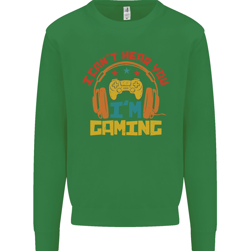 I Can't Hear You I'm Gaming Funny Gaming Kids Sweatshirt Jumper Irish Green