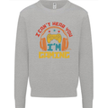I Can't Hear You I'm Gaming Funny Gaming Mens Sweatshirt Jumper Sports Grey