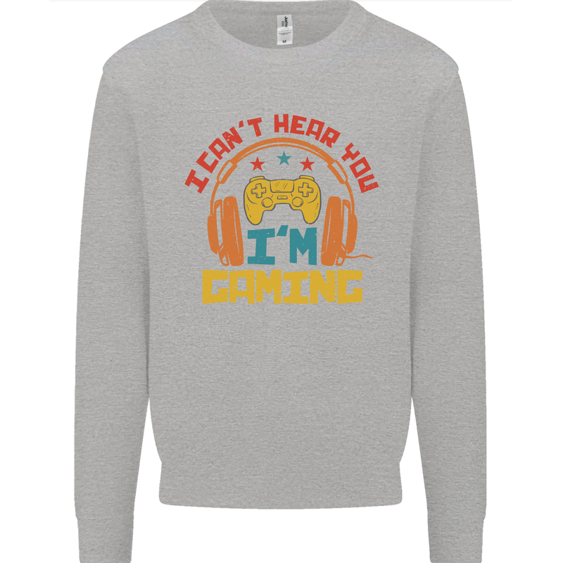 I Can't Hear You I'm Gaming Funny Gaming Mens Sweatshirt Jumper Sports Grey