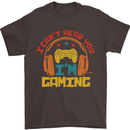 I Can't Hear You I'm Gaming Funny Gaming Mens T-Shirt Cotton Gildan Dark Chocolate