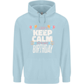 I Can't Keep Calm It's My Birthday Childrens Kids Hoodie Light Blue