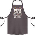 I Can't Keep Calm It's My Birthday Cotton Apron 100% Organic Dark Grey
