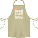 I Can't Keep Calm It's My Birthday Cotton Apron 100% Organic Khaki