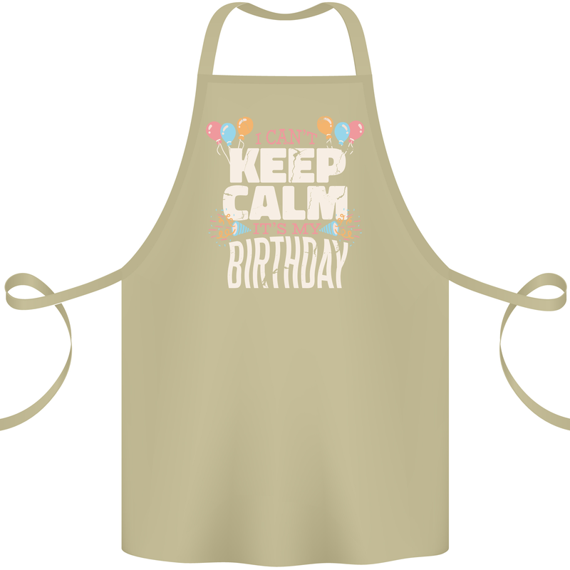 I Can't Keep Calm It's My Birthday Cotton Apron 100% Organic Khaki