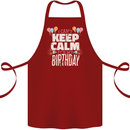 I Can't Keep Calm It's My Birthday Cotton Apron 100% Organic Maroon
