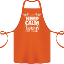 I Can't Keep Calm It's My Birthday Cotton Apron 100% Organic Orange