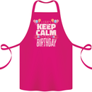 I Can't Keep Calm It's My Birthday Cotton Apron 100% Organic Pink