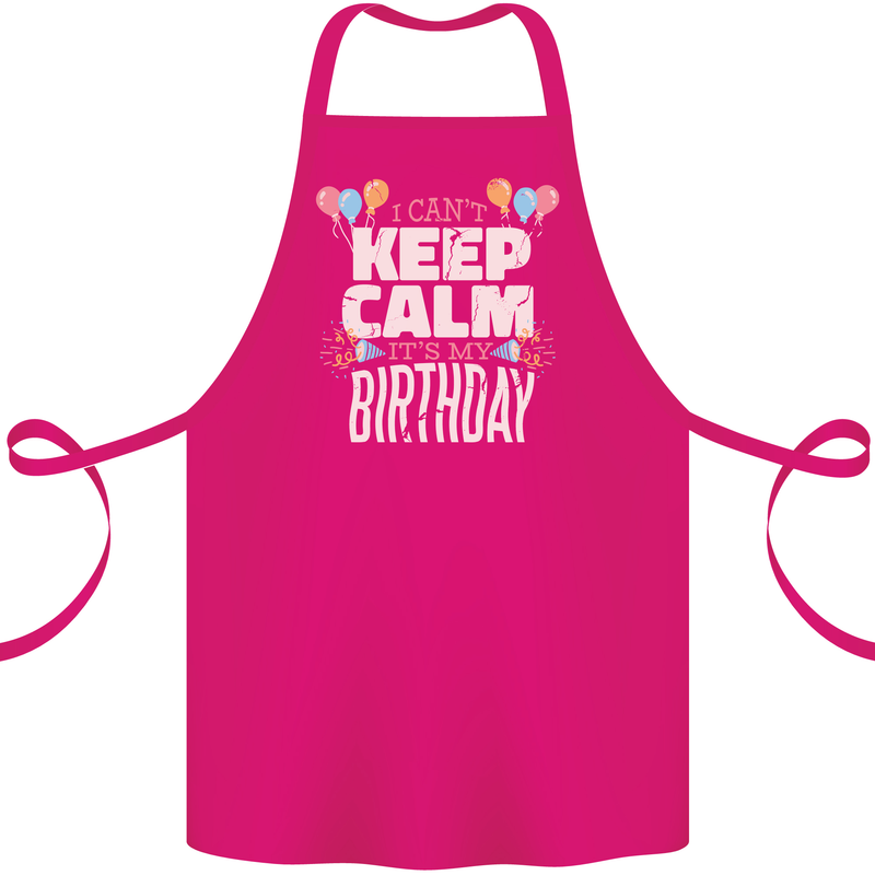 I Can't Keep Calm It's My Birthday Cotton Apron 100% Organic Pink