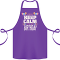 I Can't Keep Calm It's My Birthday Cotton Apron 100% Organic Purple